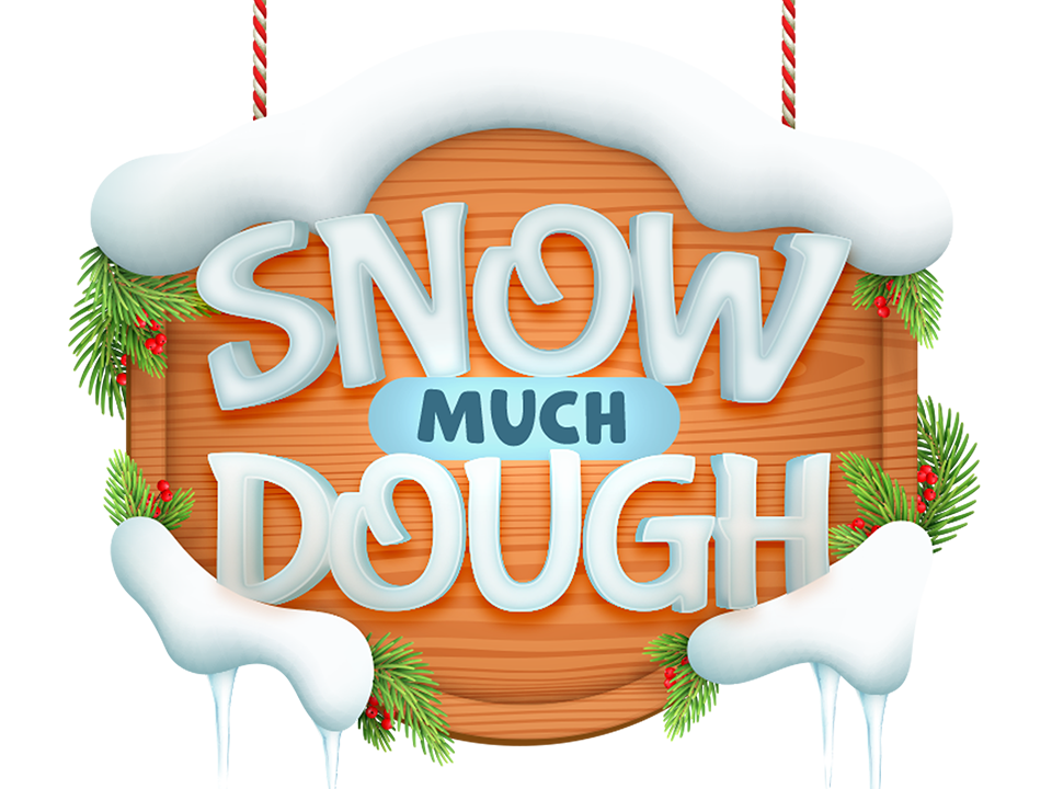 Snow Much Dough