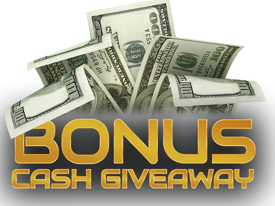 Bonus Cash Giveaway