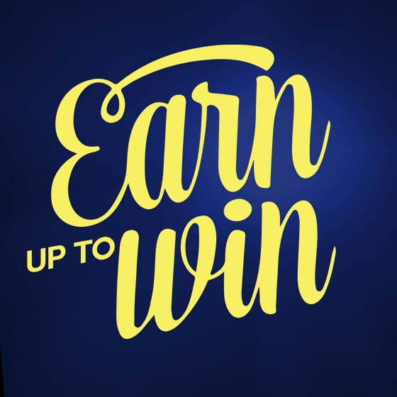 Earn up to Win