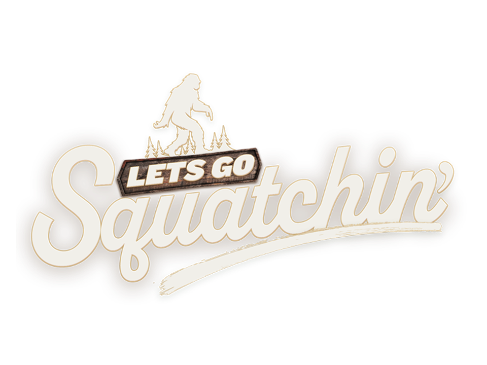 Let’s Go Squatchin’